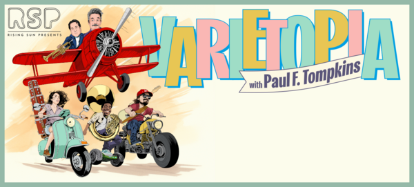 Paul F. Tompkins' "Varietopia!"