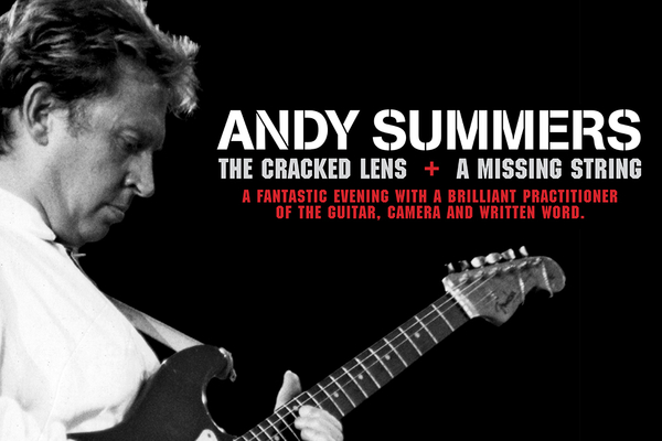 An Evening with Andy Summers of The Police: "The Cracked Lens & A Missing String"