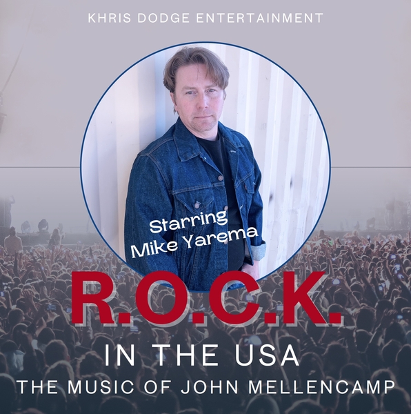 R.O.C.K IN THE USA: THE MUSIC OF JOHN MELLENCAMP - Khris Dodge Entertainment