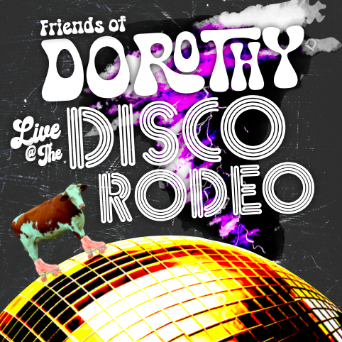 Friends of Dorothy Live at the Disco Rodeo