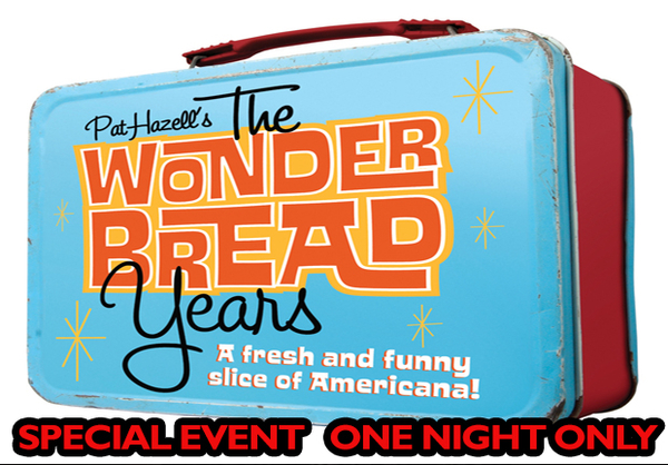 Special Event: The Wonderbread Years