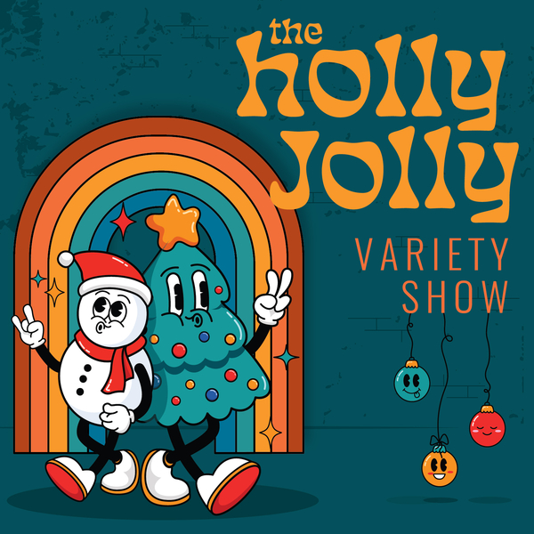 THE HOLLY JOLLY VARIETY HOUR via ThunderTix