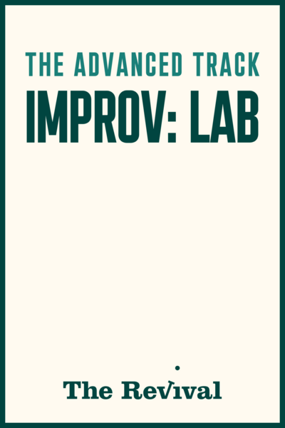 The Advanced Track - Improv: Lab - Fall II '25