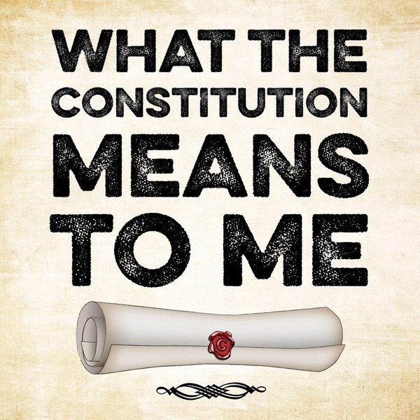 What the Constitution Means to Me 