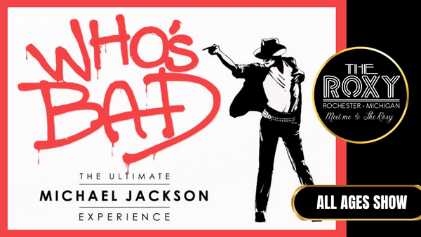Who's Bad - Michael Jackson Tribute - ALL AGES SHOW