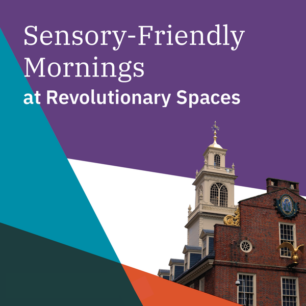 Sensory-Friendly Mornings at Revolutionary Spaces
