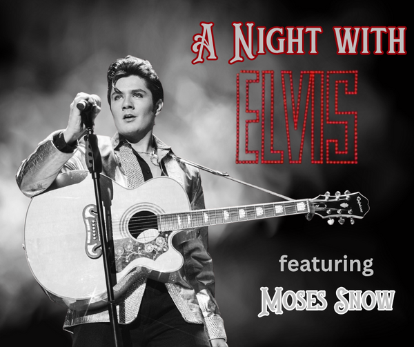 A Night with Elvis starring Moses Snow
