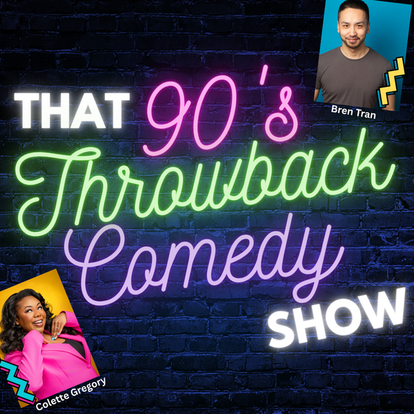 That 90s Throwback Comedy Show!