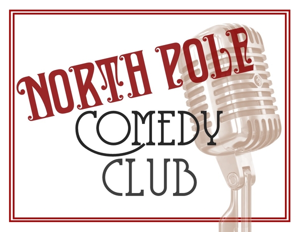 2025 North Pole Comedy Club 12/28