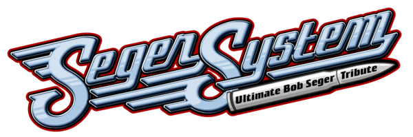 Seger System - Ultimate Bob Seger Tribute