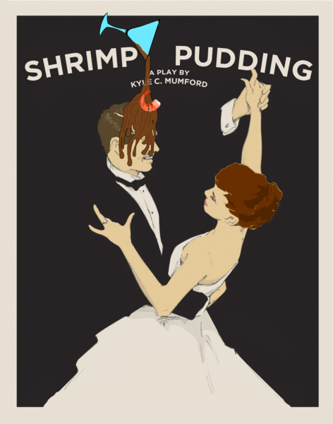 Small Staged Works: "Shrimp Pudding" by Kyle Mumford