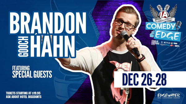 Comedian Brandon "Gooch" Hahn w/ Special Guest Comedian  