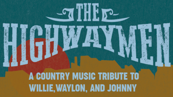 The Highwaymen: Country Music Tribute to Willie, Waylon & Johnny 1/28/26 7pm $37