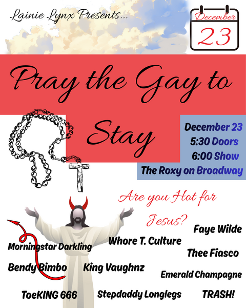 Christmas Burlesque: Pray the Gay to Stay 