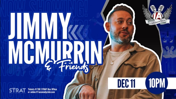 Jimmy McMurrin and Friends  LIVE at the L.A. Comedy Club (Thursday 10PM)