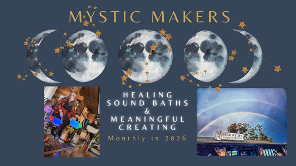 JUNE Mystic Makers- Healing Sound Bath and Meaningful Craft