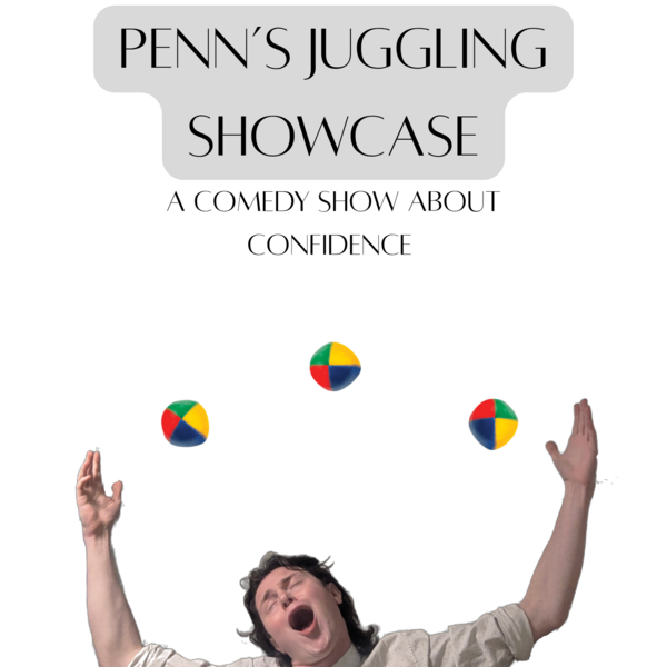 Penn's Juggling Showcase