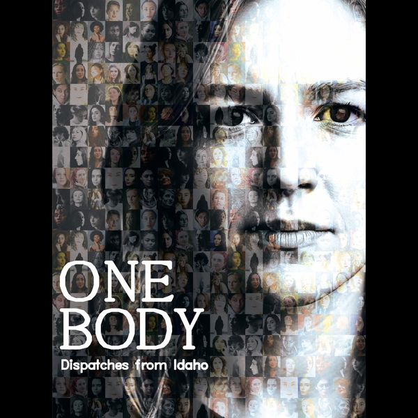 One Body: Dispatches from Idaho
