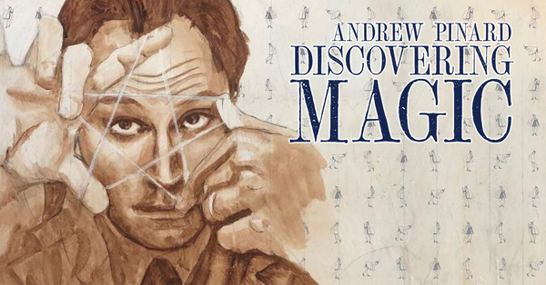 Discovering Magic with Andrew Pinard