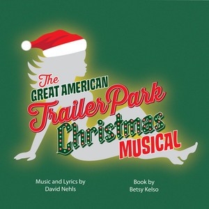 The Great American Trailer Park Christmas Musical