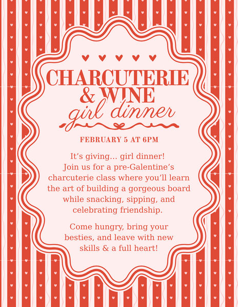 ALLISONVILLE - Galentine's Charcuterie Girl Dinner