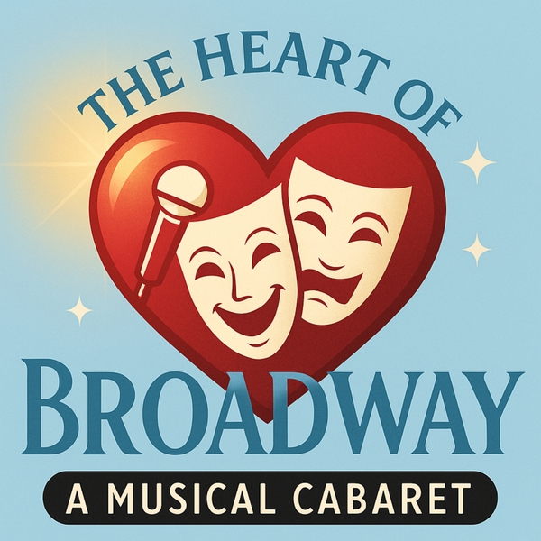 Heart of Broadway - Valentine's Dinner-Theatre Cabaret