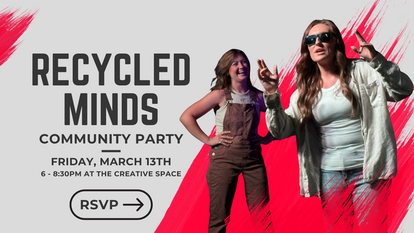 Recycled Minds Party!