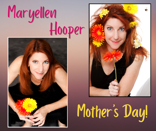 Mother's Day with Comedian Maryellen Hooper!
