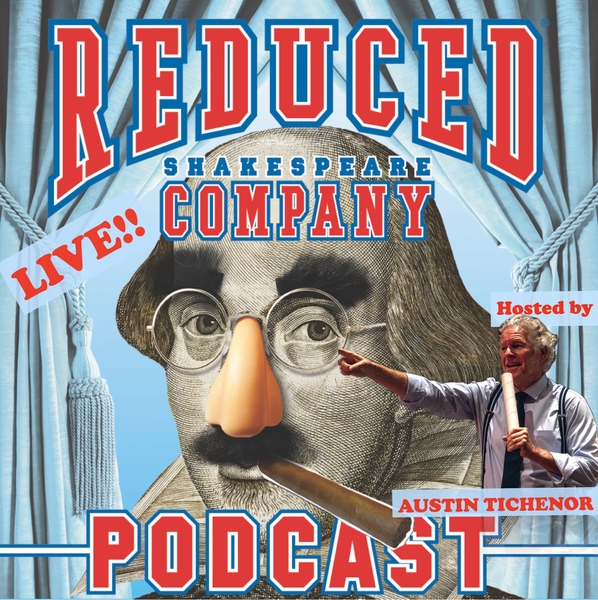 Reduced Shakespeare Co. LIVE Podcast
