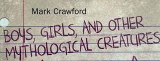 Boys, Girls, And Other Mythological Creatures
