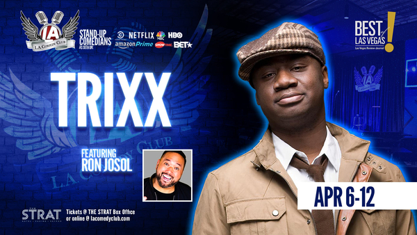 Trixx w/ Ron Josol LIVE at the L.A. Comedy Club (8pm)