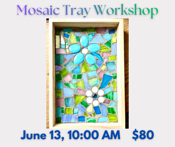 Mosaic Tray Workshop