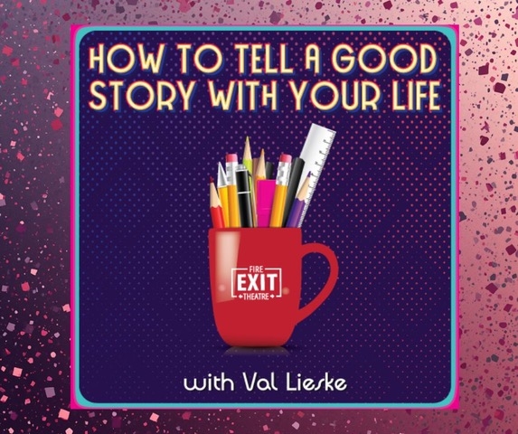 How To Tell A Good Story With Your Life Workshop