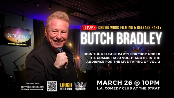Special Event: Butch Bradley Crowd Work Filming & Release Party  LIVE at the L.A. Comedy Club (Thursday 10PM)