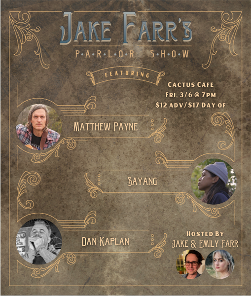 Jake Farr's Parlor Show and Album Release Feat. Matthew Payne, Sayang, Dan Kaplan, and Emily Farr!
