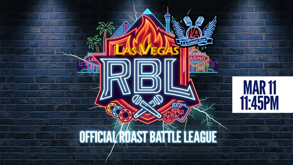 Roast Battle League  LIVE at the L.A. Comedy Club (11:45pm)