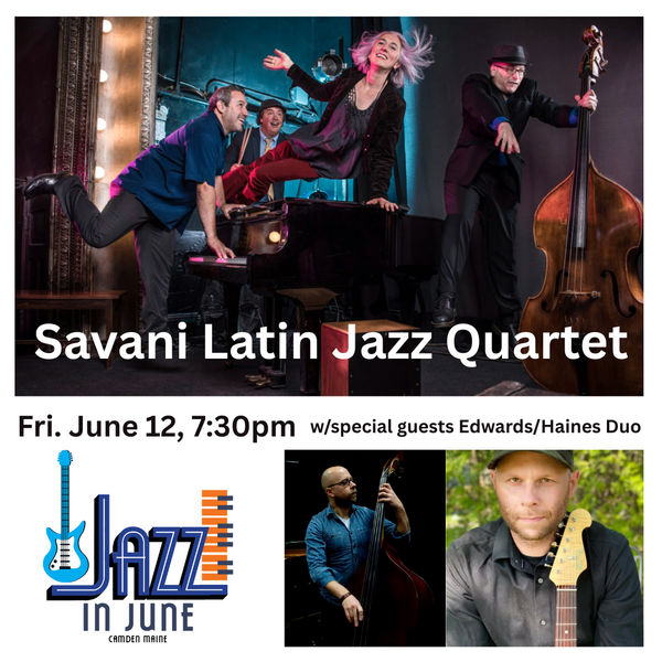 Jazz in June: Savani Latin Jazz Quartet w/ the Edwards/Haines Duo