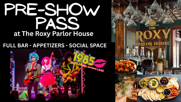The Roxy Pre-Show Pass - The 1985 totally 80's mixtape LIVE!