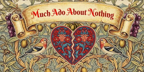 Much Ado About Nothing