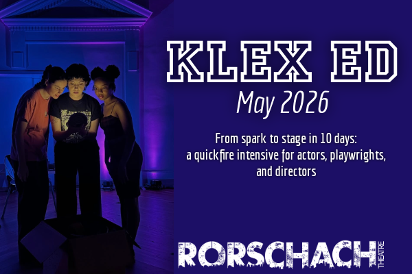 KLEX ED: A workshop for Actors, Playwrights, and Directors