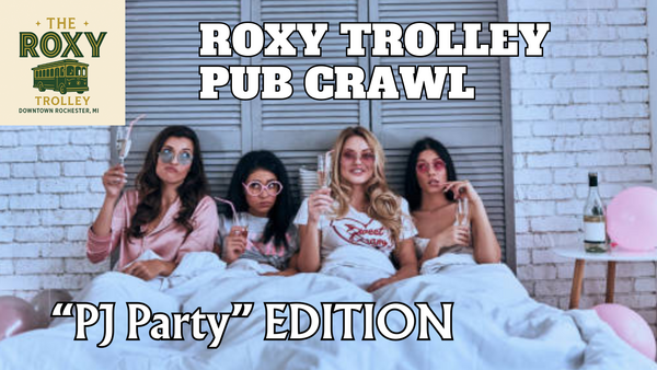 Roxy Trolley Pub Crawl - "PJ Party" Edition