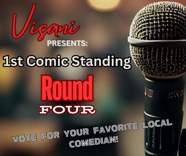 Visani’s 1st Comic Standing Comedy Competition - Round 4