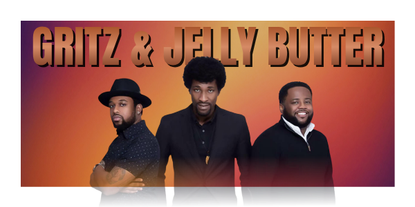 Gritz & Jelly Butter | 1st Show