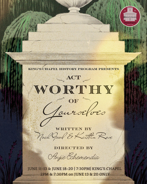 Act Worthy of Yourselves: A Re-Imagining of Dr. Joseph Warren's Funeral 