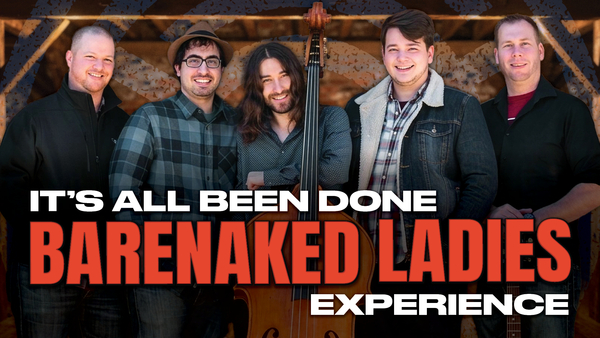Barenaked Ladies Experience