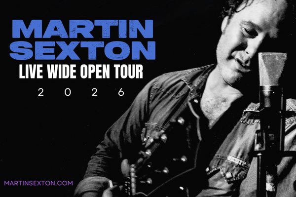 MARTIN SEXTON LIVE WIDE OPEN TOUR 2026