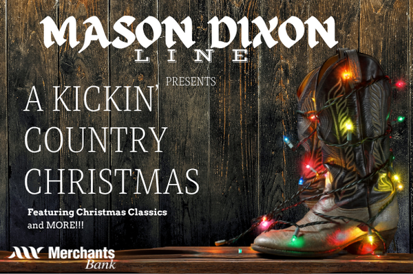 A KICKIN' COUNTRY CHRISTMAS presented by Mason Dixon Line