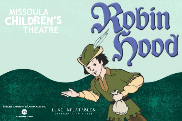 ROBIN HOOD Missoula Children's Theatre