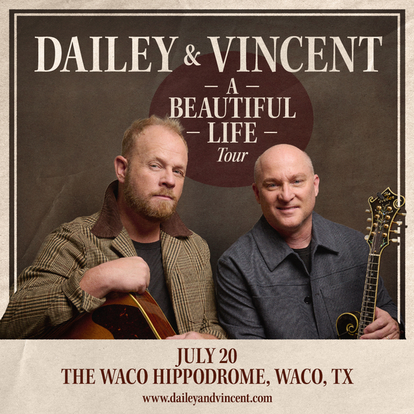 Dailey & Vincent- A Beautiful Life Tour