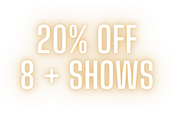 20 percent off 8 or more shows